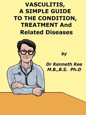 cover image of Vasculitis, a Simple Guide to the Condition, Treatment and Related Diseases